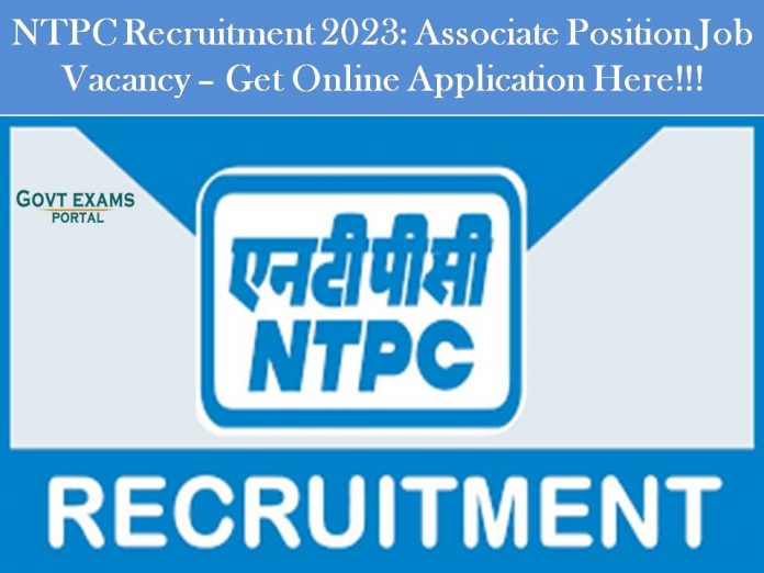 NTPC Recruitment 2023: Associate Position Job Vacancy – Get Online Application Here!!!