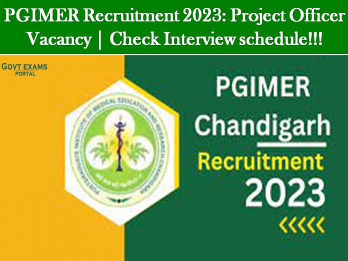 PGIMER Recruitment 2023: Project Officer Vacancy | Check Interview schedule!!!