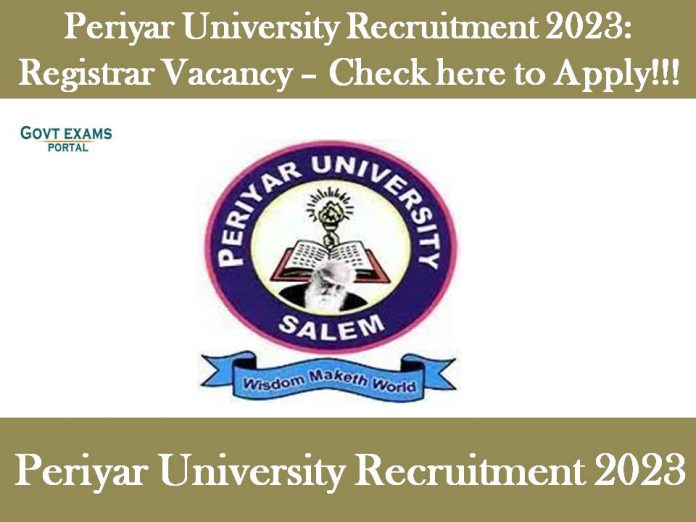 Periyar University Recruitment 2023: Registrar Vacancy – Check here to Apply!!!