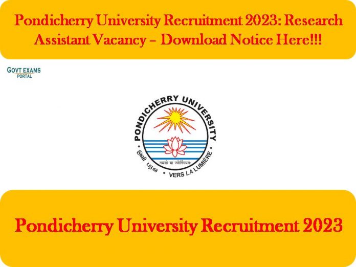 Pondicherry University Recruitment 2023: Research Assistant Vacancy – Download Notice Here!!!