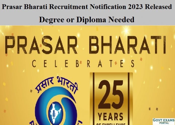 Prasar Bharati Recruitment Notification 2023 Released – Degree or Diploma Needed | Check Last Date to Apply Here!!!