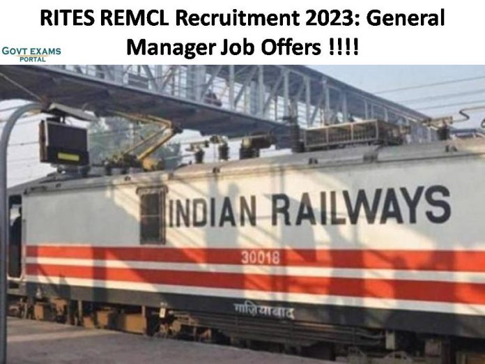 RITES REMCL Recruitment 2023: General Manager Job Offers | Apply Online Now!!!!