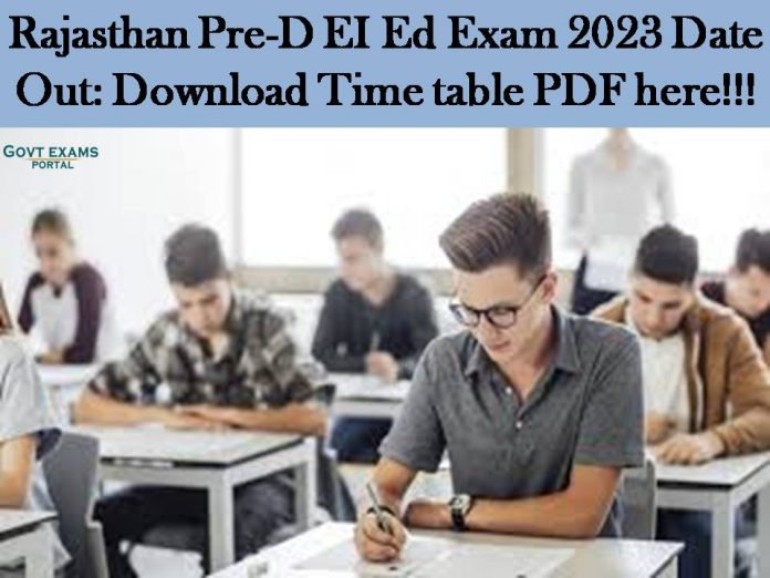 Rajasthan Pre-D EI Ed Exam 2023 Date Out: Download Time table PDF here!!!