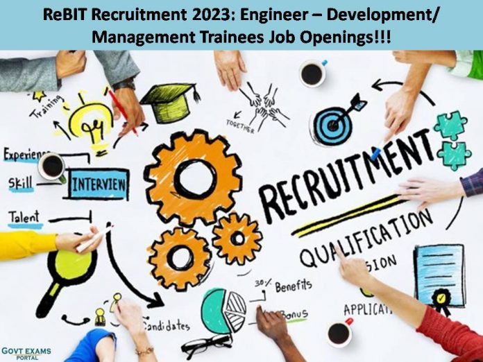 ReBIT Recruitment 2023: Engineer – Development/ Management Trainees Job Openings |Apply Online Now!!!