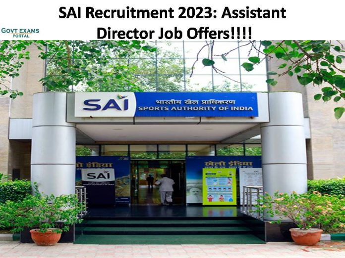 SAI Recruitment 2023: Assistant Director Job Offers | Check Eligibility and Other Details!!!!