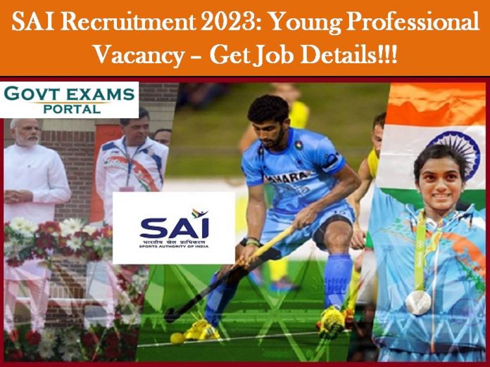 SAI Recruitment 2023: Young Professional Vacancy – Get Job Details!!!