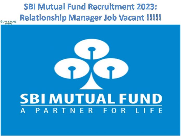 SBI Mutual Fund Recruitment 2023: Relationship Manager Job Vacant | Check Job Description Here!!!