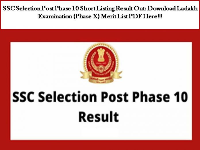 SSC Selection Post Phase 10 Short Listing Result Out: Download Ladakh Examination (Phase-X) Merit List PDF Here!!!