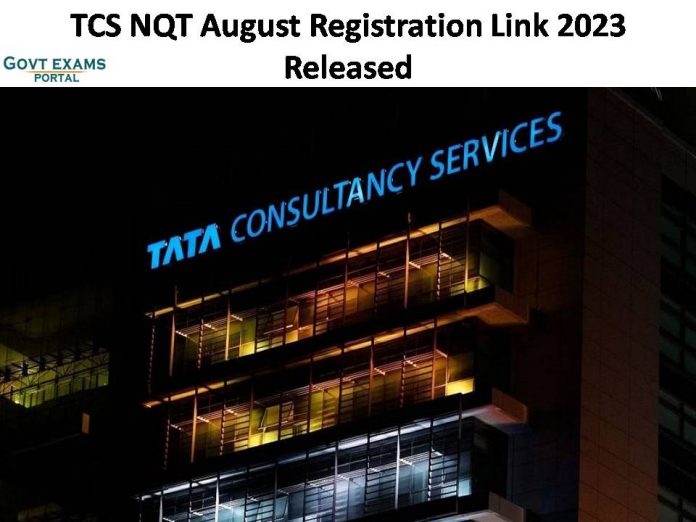 TCS NQT August Registration Link 2023 Released | Click Here For More Details!!!!