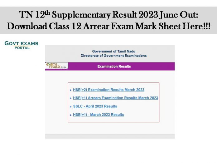 TN 12th Supplementary Result 2023 June Out: Download Class 12 Arrear Exam Mark Sheet Here!!!