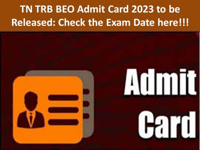 TN TRB BEO Admit Card 2023 to be Released: Check the Exam Date here!!!
