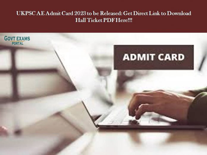 UKPSC AE Admit Card 2023 to be Released: Get Direct Link to Download Hall Ticket PDF Here!!!