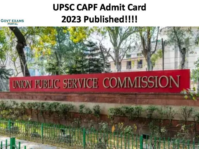UPSC CAPF Admit Card 2023 Published | Download AC Exam Hall Ticket Here!!!!