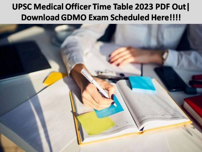 UPSC Medical Officer Time Table 2023 PDF Out| Download GDMO Exam Scheduled Here!!!!