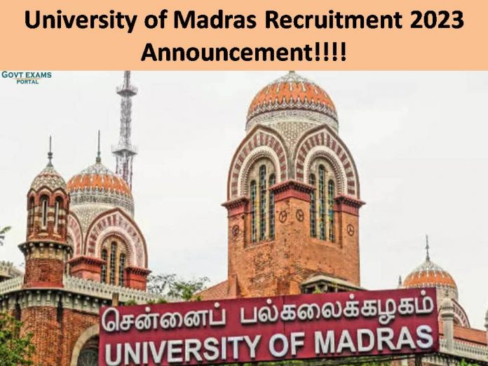 University of Madras Recruitment 2023 Announcement | Check Eligibility Criteria and Other Details Here!!!