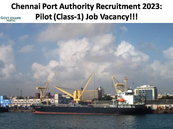 Chennai Port Authority Recruitment 2023: Pilot (Class-1) Job Vacancy |Check Salary and Other Details!!!!