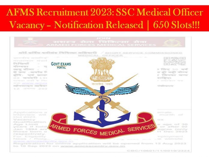 AFMS Recruitment 2023: SSC Medical Officer Vacancy – Notification Released | 650 Slots!!!