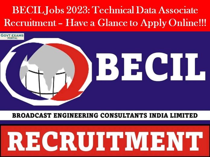BECIL Jobs 2023: Technical Data Associate Recruitment – Have a Glance to Apply Online!!!