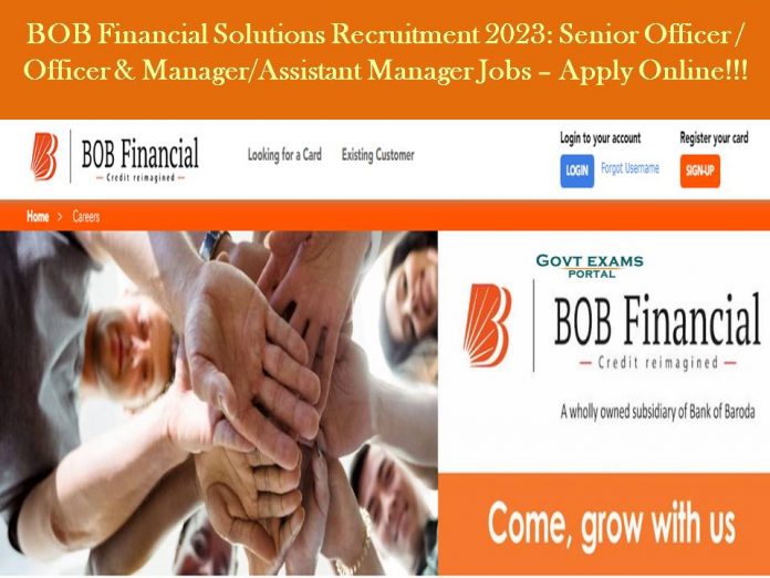 BOB Financial Solutions Recruitment 2023: Senior Officer / Officer & Manager/Assistant Manager Jobs – Apply Online!!!
