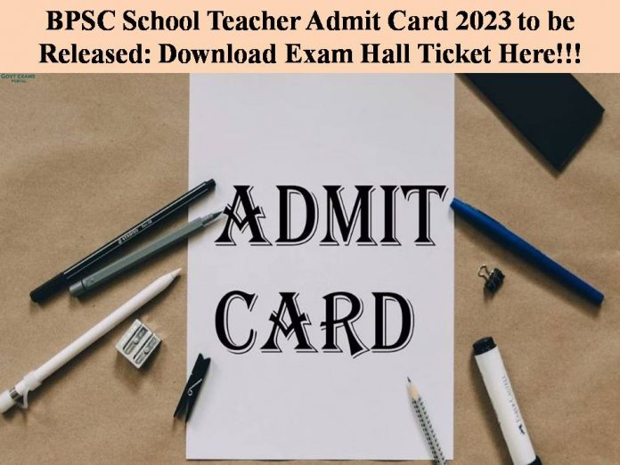 BPSC School Teacher Admit Card 2023 to be Released: Download Exam Hall Ticket Here!!!