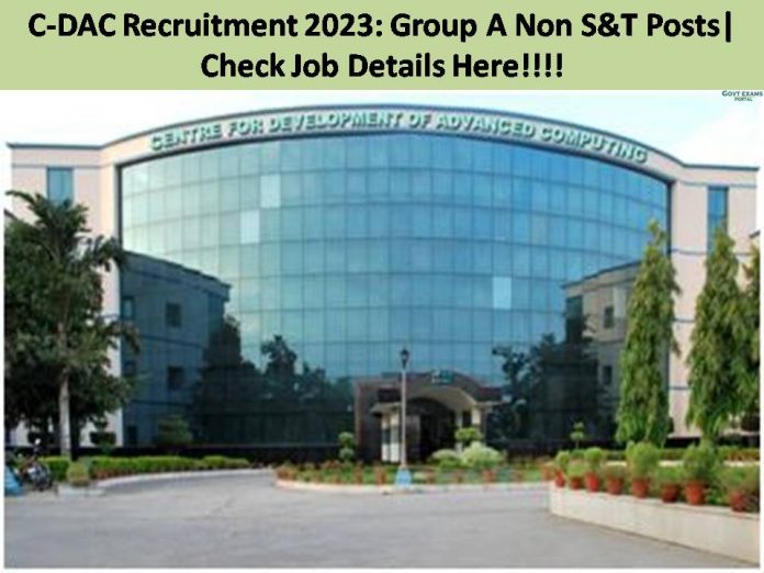 C-DAC Recruitment 2023: Group A Non S&T Posts| Check Job Details Here!!!!