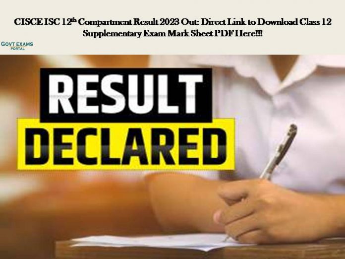 CISCE ISC 12th Compartment Result 2023 Out: Direct Link to Download Class 12 Supplementary Exam Mark Sheet PDF Here!!!