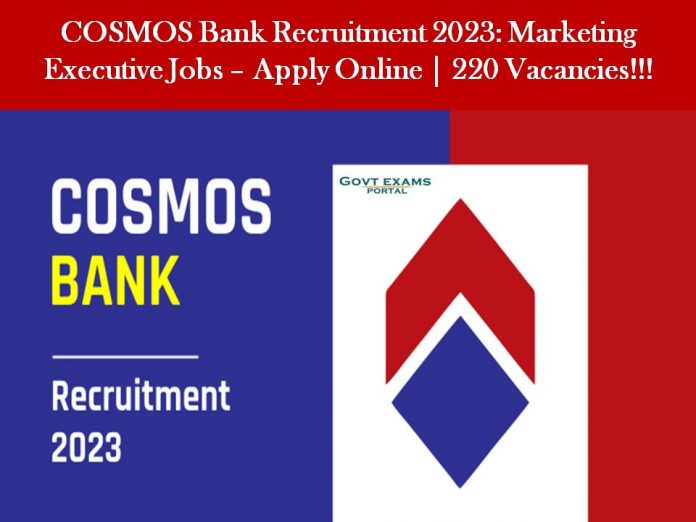 COSMOS Bank Recruitment 2023: Marketing Executive Jobs – Apply Online | 220 Vacancies!!!