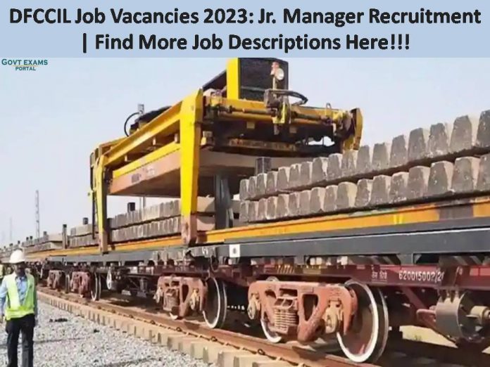 DFCCIL Job Vacancies 2023: Jr. Manager Recruitment | Find More Job Descriptions Here!!!