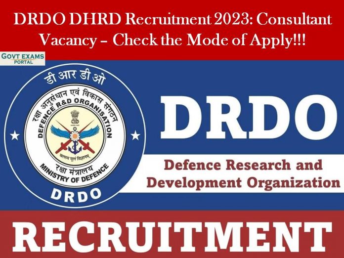 DRDO DHRD Recruitment 2023: Consultant Vacancy – Check the Mode of Apply!!!