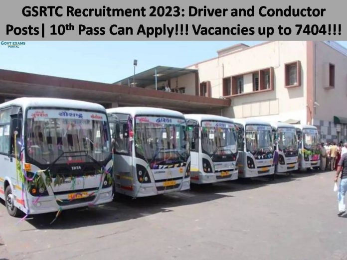 GSRTC Recruitment 2023: Driver and Conductor Posts| 10th Pass Can Apply!!! Vacancies up to 7404!!!
