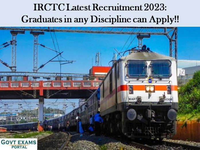 IRCTC Latest Recruitment 2023: Graduates in any Discipline can Apply!!