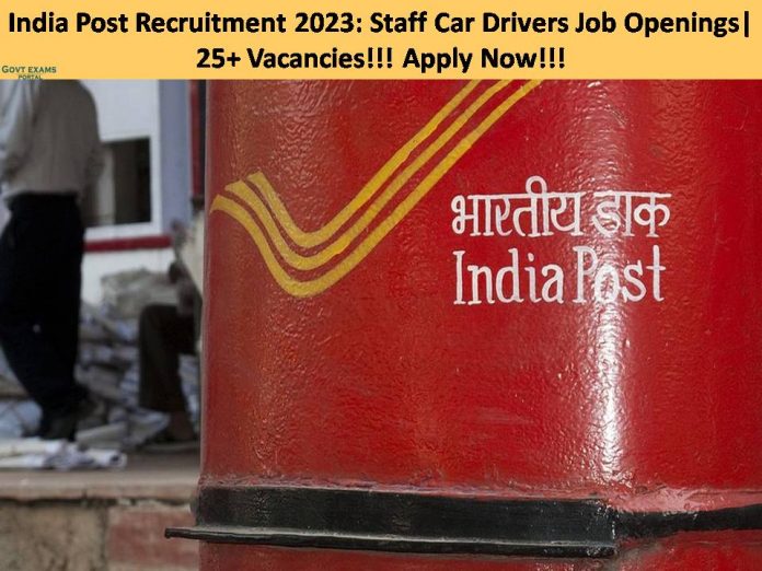 India Post Recruitment 2023: Staff Car Drivers Job Openings| 25+ Vacancies!!! Apply Now!!!