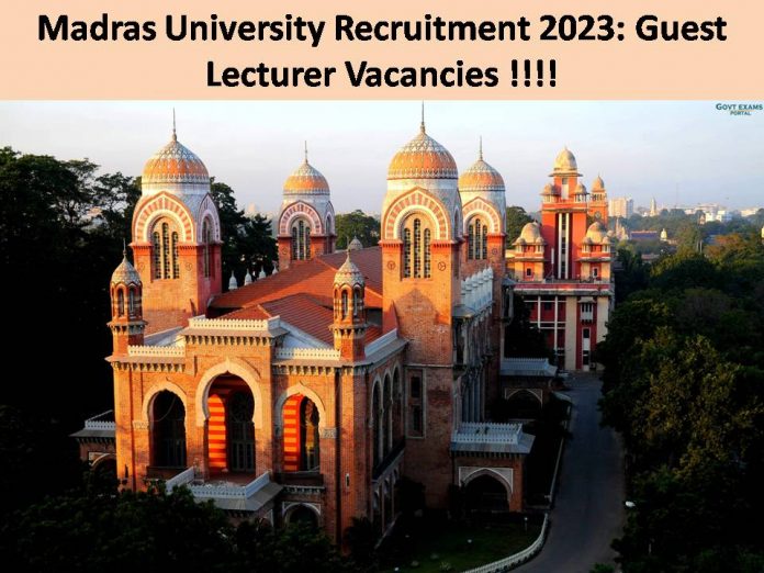 Madras University Recruitment 2023: Guest Lecturer Vacancies |Salary Rs.30,000/- p.m!!!!