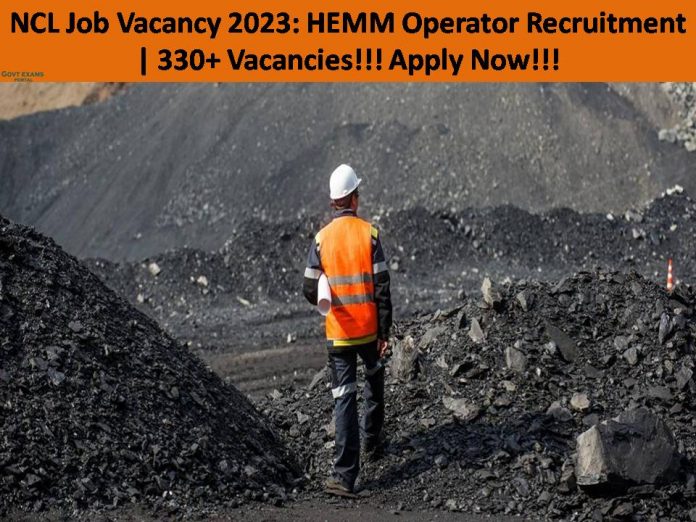NCL Job Vacancy 2023: HEMM Operator Recruitment | 330+ Vacancies!!! Apply Now!!!