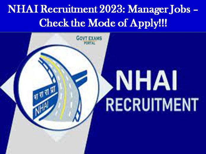 NHAI Recruitment 2023: Manager Jobs – Check the Mode of Apply!!!