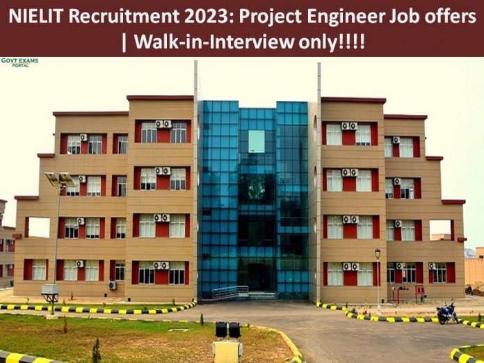NIELIT Recruitment 2023: Project Engineer Job offers | Walk-in-Interview only!!!!