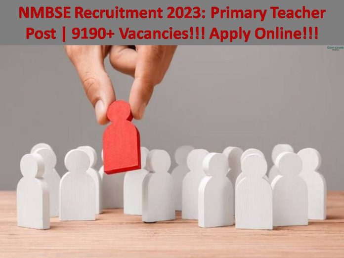 NMBSE Recruitment 2023: Primary Teacher Post | 9190+ Vacancies!!! Apply Online!!!