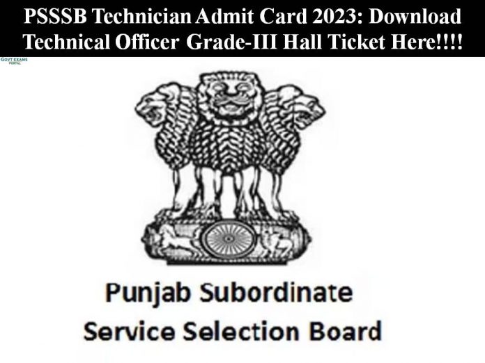 PSSSB Technician Admit Card 2023 Out: Download Technical Officer Grade-III Hall Ticket Here!!!!