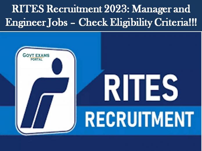 RITES Recruitment 2023: Manager and Engineer Jobs – Check Eligibility Criteria!!!