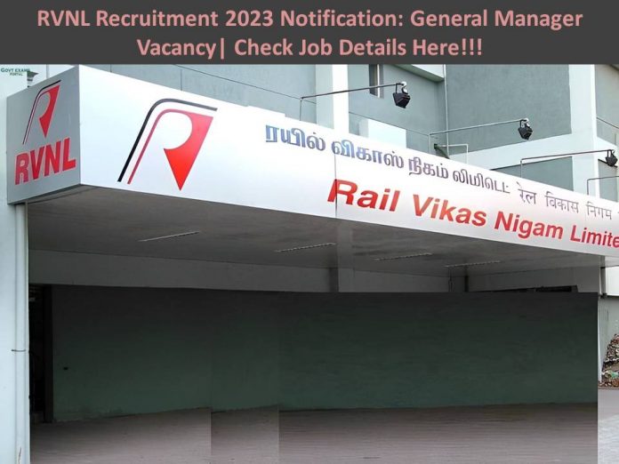 RVNL Recruitment 2023 Notification: General Manager Vacancy| Check Job Details Here!!!