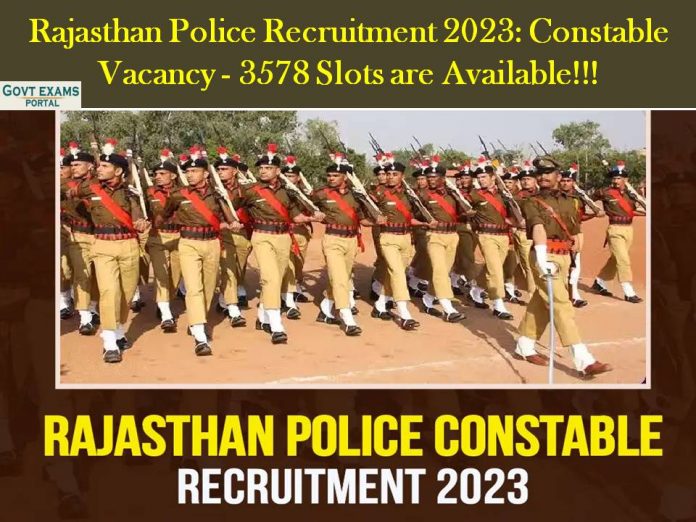 Rajasthan Police Recruitment 2023: Constable Vacancy - 3578 Slots are Available!!!
