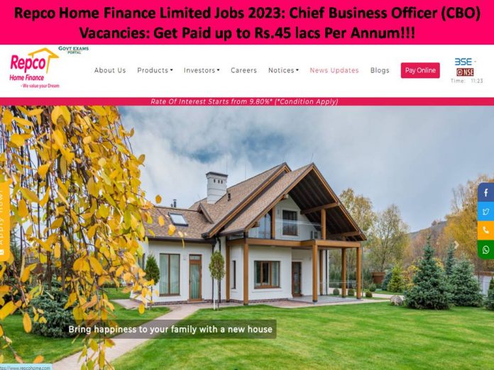 Repco Home Finance Limited Jobs 2023: Chief Business Officer (CBO) Vacancies: Get Paid up to Rs.45 lacs Per Annum!!!!