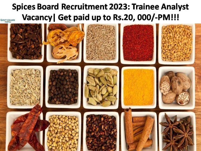 Spices Board Recruitment 2023: Trainee Analyst Vacancy| Get paid up to Rs.20, 000/-PM!!!