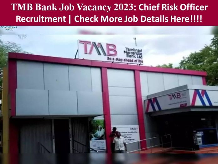 TMB Bank Job Vacancy 2023: Chief Risk Officer Recruitment | Check More Job Details Here!!!!