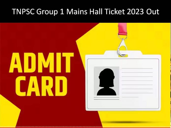 TNPSC Group 1 Mains Hall Ticket 2023 Out: Download Combined Civil Service Exam Admit Card Here!!!
