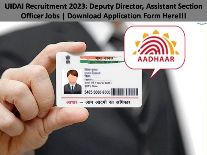 UIDAI Recruitment 2023: Deputy Director, Assistant Section Officer Jobs | Download Application Form Here!!!