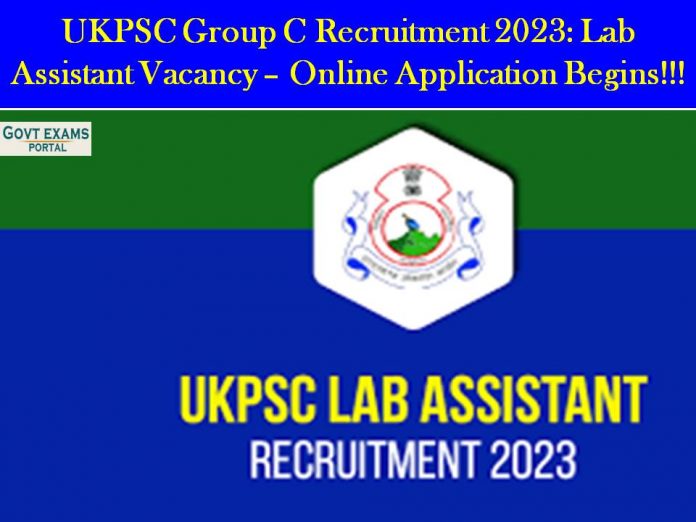 UKPSC Group C Recruitment 2023: Lab Assistant Vacancy – Online Application Begins!!!