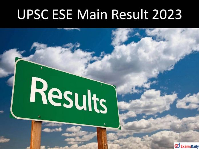 UPSC ESE Main Result 2023 Published: Download Engineering Services Exam Score Card PDF!!!!